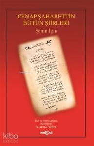 Cenap Şahabettin Bütün Şiirleri; Senin İçin