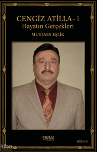 Cengiz Atilla – 1: Hayatın Gerçekleri