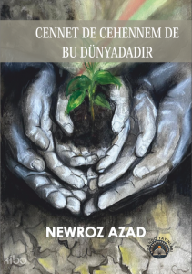 Cennet De Cehennem De Bu Dünyadadır