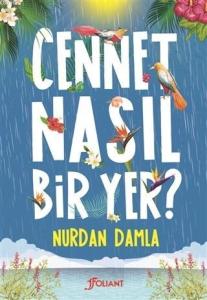 Cennet Nasıl Bir Yer?