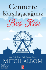 Cennette Karşılaşacağınız Beş Kişi Yazar adı: Mitch Albom