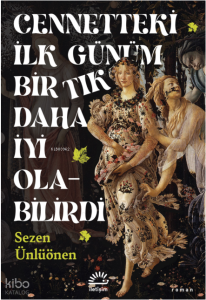 Cennetteki İlk Günüm Bir Tık Daha İyi Olabilirdi