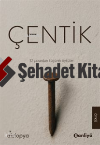 Çentik;32 Yazardan Küçürek Öyküler