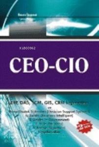 CEO & CIO; (ERP, DAS, SCM, GIS, CRM Kapsamları ve Karar Destek Sistemleri)