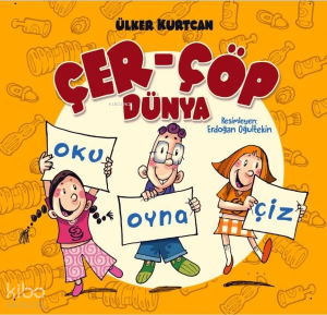 Çer Çöp Dünya;Oku, Oyna, Çiz