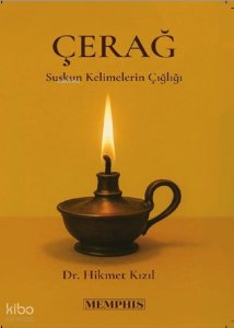 Çerağ;Suskun Kelimelerin Çığlığı