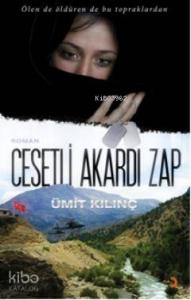 Cesetli Akardı Zap; Ölen de öldüren de bu topraklardan