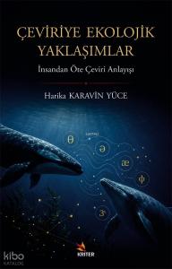 Çeviriye Ekolojik Yaklaşımlar;İnsandan Öte Çeviri Anlayışı