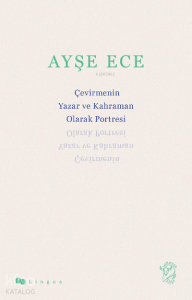 Çevirmenin Yazar ve Kahraman Olarak Portresi