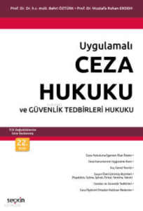 Ceza Hukuku ve Güvenlik Tedbirleri Hukuku;– TCK Değişikliklerine Göre Yenilenmiş –