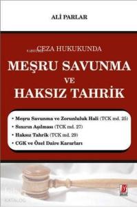Ceza Hukukunda Meşru Savunma ve Haksız Tahrik