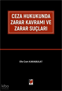 Ceza Hukukunda Zarar Kavramı Ve Zarar Suçları