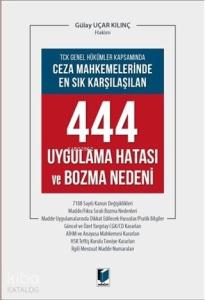 Ceza Mahkemelerinde En Sık Karşılaşılan 444 Uygulaa Hatası ve Bozma Nedenleri