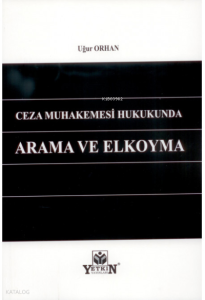 Ceza Muhakemesi Hukukunda Arama ve El Koyma