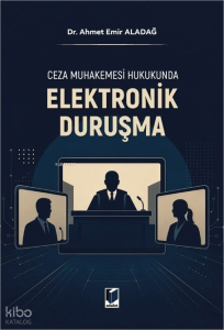 Ceza Muhakemesi Hukukunda Elektronik Duruşma