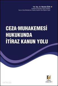 Ceza Muhakemesi Hukukunda İtiraz Kanun Yolu