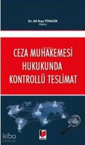 Ceza Muhakemesi Hukukunda Kontrollü Teslimat