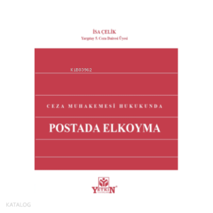Ceza Muhakemesi Hukukunda Postada Elkoyma