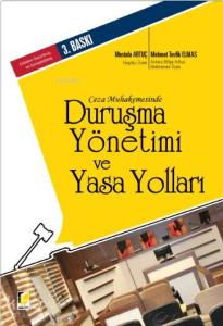 Ceza Muhakemesinde Duruşma Yönetimi ve Yasa Yolları