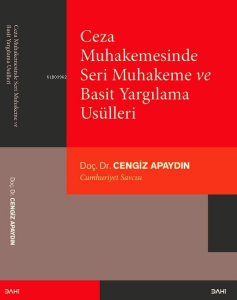 Ceza Muhakemesinde Seri Muhakeme ve Basit Yargılama Usülleri