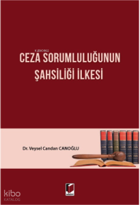 Ceza Sorumluluğunun Şahsiliği İlkesi