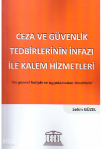 Ceza ve Güvenlik Tedbirlerinin İnfazı İle Kalem Hizmetleri