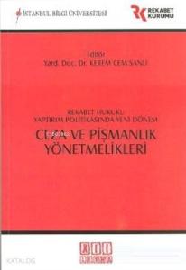 Ceza ve Pişmanlık Yönetmelikleri Rekabet Hukuku Yaptırım Politikasında Yeni Dönem