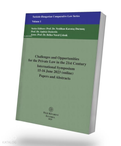 Challenges and Opportunities for the Private Law in the 21st Century International Symposium 15-16 June 2023 Papers and Abstracts - Volume 1