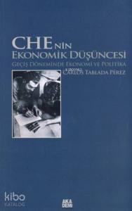 Che'nin Ekonomik Düşüncesi; Geçiş Döneminde Ekonomi ve Politika