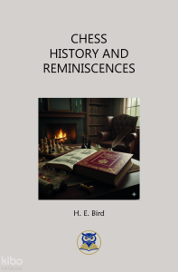 Chess History and Reminiscences