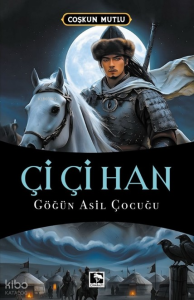 Çi Çi Han;Göğün Asil Çocuğu