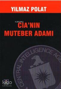 CIA'nin Muteber Adamı
