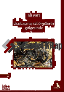 Çiçek Açmış Tel Örgülerin Gölgesinde