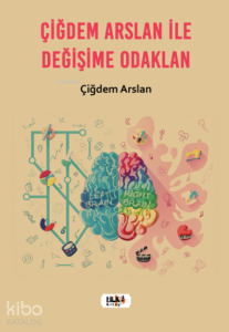 Çiğdem Arslan ile Değişime Odaklan