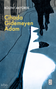 Cihada Gidemeyen Adam
