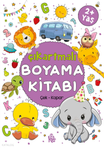 Çıkartmalı Boyama Kitabı - 2 Yaş +;Çek - Kopar