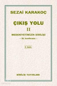 Çıkış Yolu 2; Medeniyetimizin Dirilişi - Dört Konferans