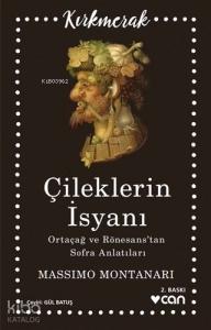 Çileklerin İsyanı - Ortaçağ ve Rönesans'tan Sofra Anlatıları