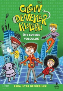 Çılgın Deneyler Kulübü 4 - Öte Evrene Yolculuk