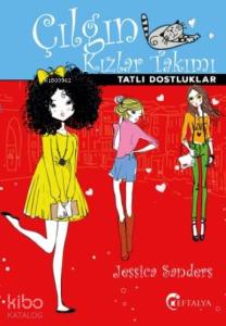 Çılgın Kızlar Takımı-Tatlı Dostluklar