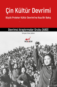 Çin Kültür Devrimi;Büyük Proleter Kültür Devrimi’ne Kısa Bir Bakış