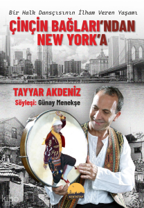 Çinçin Bağları'ndan New York'a;Bir Halk Dansçısının İlham Veren Yaşamı