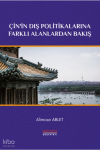 Çin'in Dış Politikalarına Farklı Alanlardan Bakış