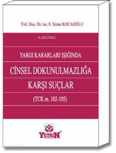 Cinsel Dokunulmazlığa Karşı Suçlar (TCK m. 102-105)