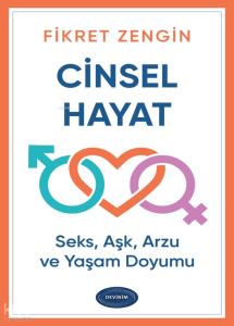 Cinsel Hayat;Seks, Aşk, Arzu ve Yaşam Doyumu
