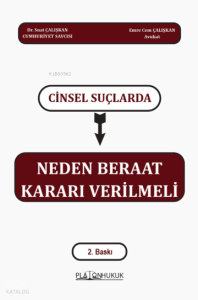 Cinsel Suçlarında Neden Beraat Kararı Verilmeli