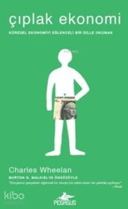 Çıplak Ekonomi; Küresel Ekonomiyi Eğlenceli Bir Dille Okumak