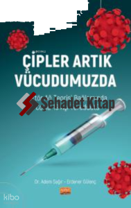 Çipler Artık Vücudumuzda - Aktör Ağ Teorisi Bağlamında Covid-19 Aşı Tereddütü