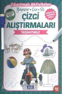 Çizgi Alıştırmaları - Yaşantımız; Yapıştır - Çiz - Sil