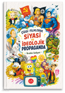 Çizgi Filmlerde Siyasi ve İdeolojik Propaganda